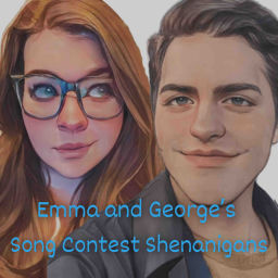 Podcast thumbnail for Emma and George’s Song Contest Shenanigans