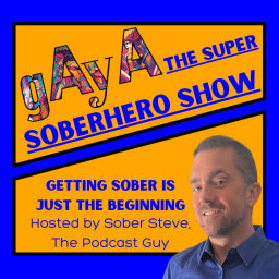 Podcast thumbnail for gAy A: The Super Soberhero Show