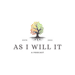 Podcast thumbnail for As I Will It