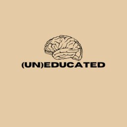 Podcast thumbnail for (UN)EDUCATED