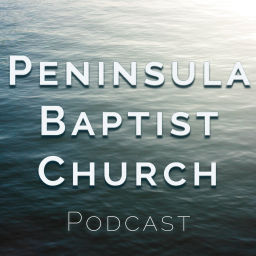 Podcast thumbnail for Peninsula Baptist Church