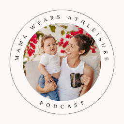 Podcast thumbnail for Mama Wears Athleisure: A Resource for New & Expecting Moms