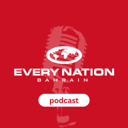 Podcast thumbnail for Every Nation Bahrain