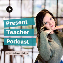 Podcast thumbnail for The Present Teacher Podcast
