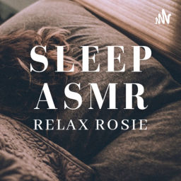 Podcast thumbnail for Sleep ASMR with Relax Rosie