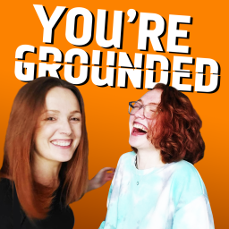Podcast thumbnail for You're Grounded