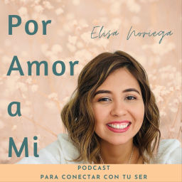Podcast thumbnail for Por Amor A Mi ✨ Elisa Podcast