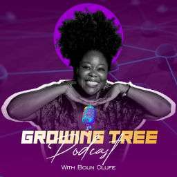 Podcast thumbnail for Growing Tree Podcast with Boun Olufe