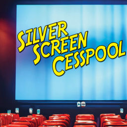 Podcast thumbnail for Silver Screen Cesspool