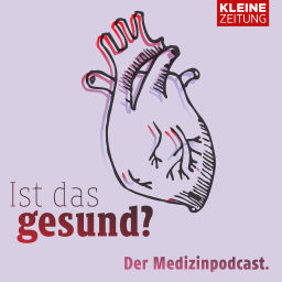 Podcast thumbnail for Ist das gesund? Der Medizinpodcast der Kleinen Zeitung