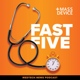 Podcast thumbnail for Fast Five Medtech News Podcast