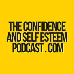 Podcast thumbnail for Confidence & Self Esteem Podcast