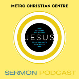 Podcast thumbnail for Metro Christian Centre
