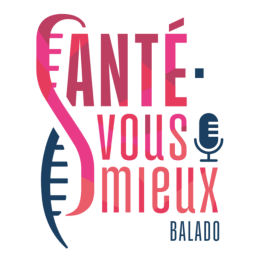 Podcast thumbnail for Santé-vous mieux!