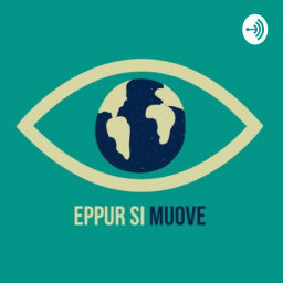 Podcast thumbnail for Eppur si muove