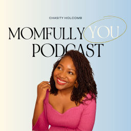 Podcast thumbnail for Momfully You