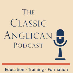 Podcast thumbnail for The Classic Anglican Podcast