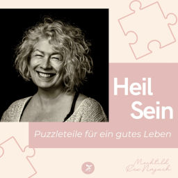 Podcast thumbnail for Heil Sein - Puzzleteile für ein gutes Leben