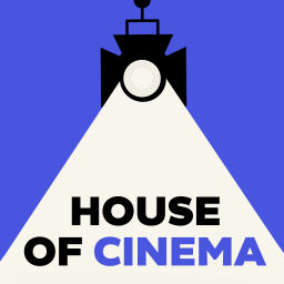 Podcast thumbnail for House of Cinema