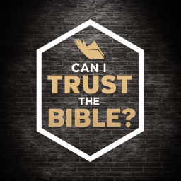 Podcast thumbnail for Can I Trust the Bible?