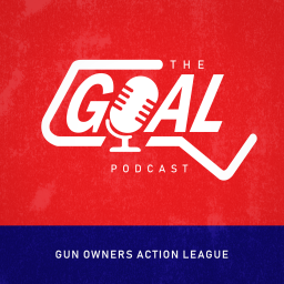 Podcast thumbnail for The GOAL Podcast - Official Podcast of Gun Owners' Action League