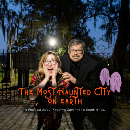 Podcast thumbnail for The Most Haunted City On Earth | Presented by The Savannah Underground