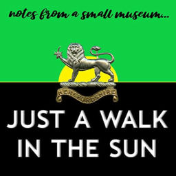 Podcast thumbnail for Just A Walk In The Sun with the Hereford Regiment Museum