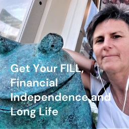 Podcast thumbnail for Get Your FILL, Financial Independence and Long Life