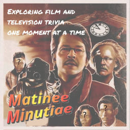 Podcast thumbnail for Matinee Minutiae