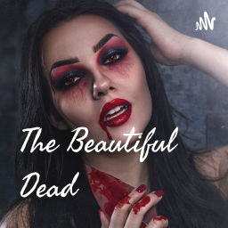 Podcast thumbnail for The Beautiful Dead