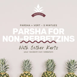 Podcast thumbnail for Parsha For Non-Rebbitzens