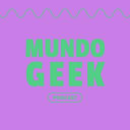 Podcast thumbnail for Mundo Geek