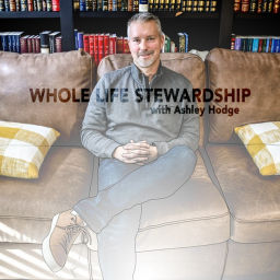 Podcast thumbnail for Whole Life Stewardship: Financial Planning, Investment Management - Money, Abilities, Time, Health