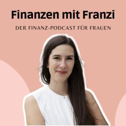 Podcast thumbnail for Finanzen mit Franzi - für Frauen, die ihre Finanzen meistern wollen