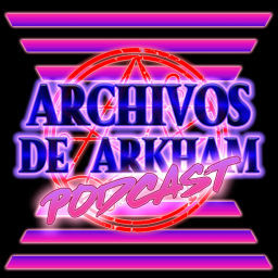 Podcast thumbnail for Archivos de Arkham