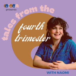 Podcast thumbnail for Tales From The Fourth Trimester