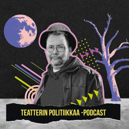 Podcast thumbnail for Teatterin politiikkaa