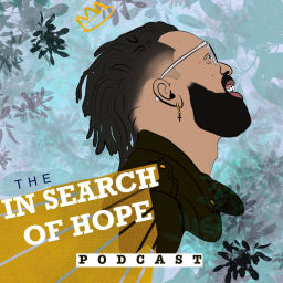 Podcast thumbnail for In Search of Hope Podcast