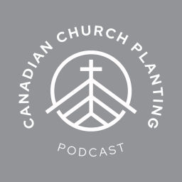 Podcast thumbnail for Canadian Church Planting Podcast