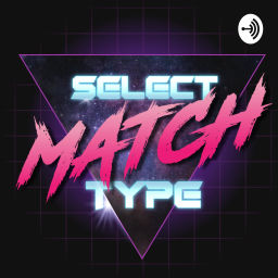 Podcast thumbnail for Select Match Type