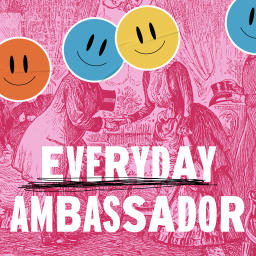 Podcast thumbnail for Everyday Ambassador