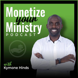 Podcast thumbnail for Monetize Your Ministry Podcast