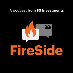 Podcast thumbnail for FireSide: A Podcast Series from FS Investments