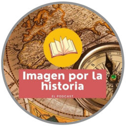 Podcast thumbnail for Imagen por la Historia
