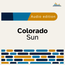 Podcast thumbnail for Colorado Sun