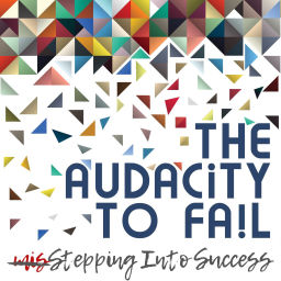 Podcast thumbnail for The Audacity to Fail: Misstepping Into Success!