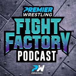 Podcast thumbnail for Premier Wrestling's Fight Factory