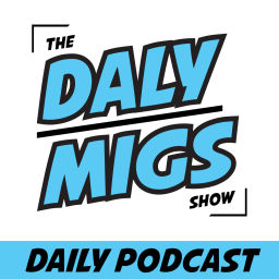 Podcast thumbnail for The Daly Migs Show