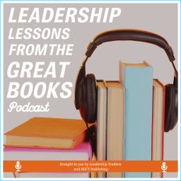 Podcast thumbnail for Leadership Lessons From The Great Books