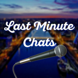 Podcast thumbnail for Last Minute Chats